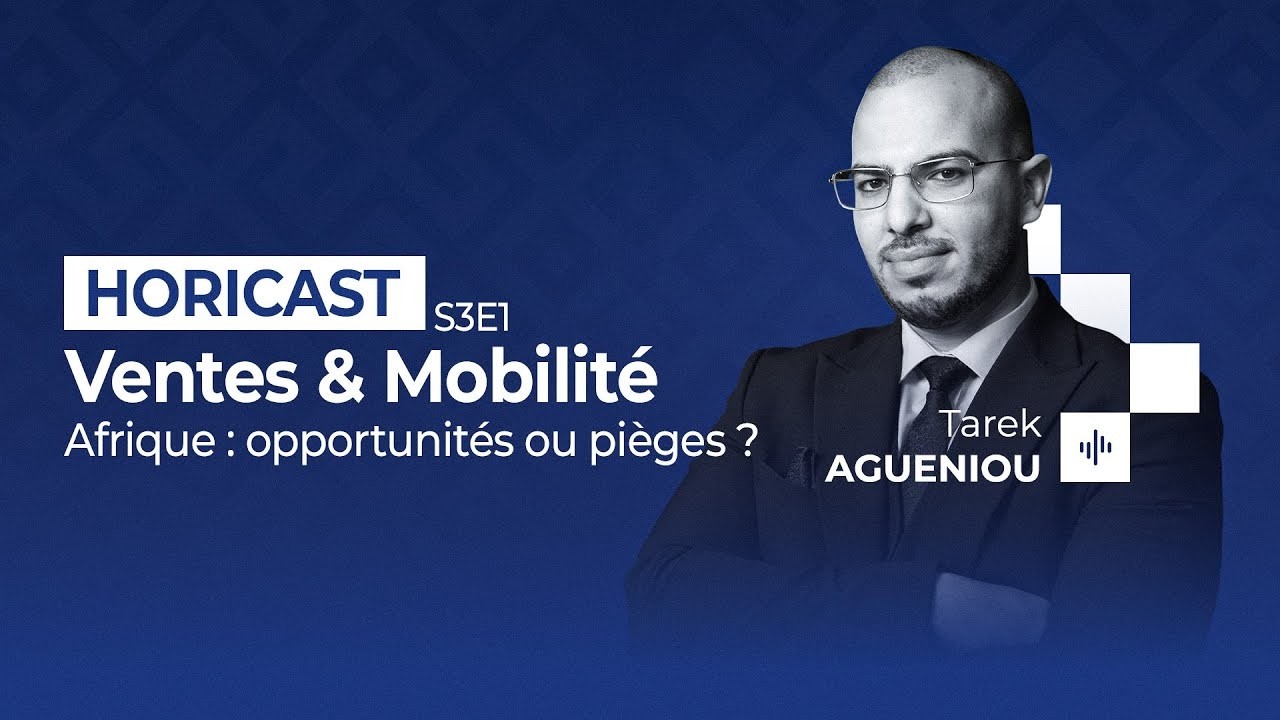 Horicast S3E1 | Afrique : opportunités ou pièges ? Mobilité, ventes & carrière avec un Head of Sales