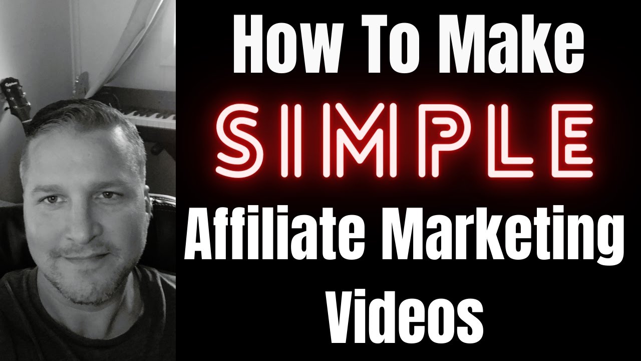 How to make simple affiliate marketing videos