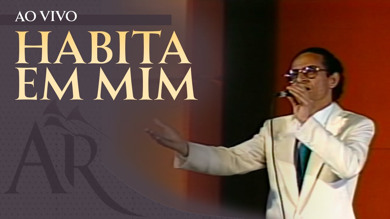 HABITA EM MIM (Ao Vivo) | Arautos do Rei (1989)