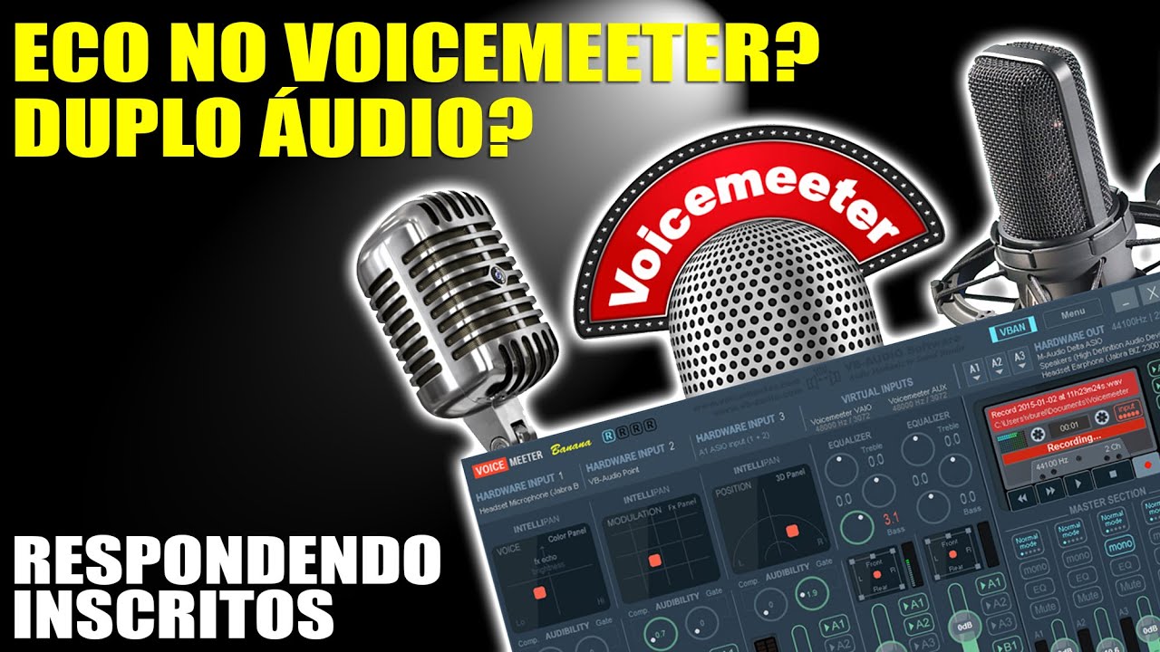 DUPLICIDADE E/OU ECO DE ÁUDIO NO VOICEMEETER? RESPONDENDO INSCRITOS - POSSÍVEIS CAUSAS E SOLUÇÕES.
