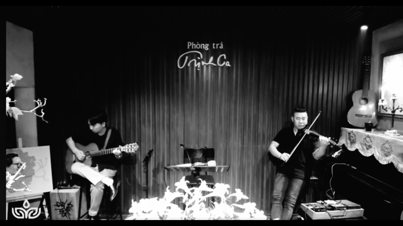 Hòa tấu : HOÀI CẢM (Cung Tiến) - Violin : Ngọc Tùng - Guitar : Đạo Nguyễn