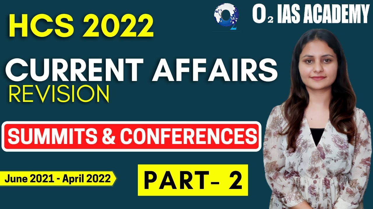 Summits & Conferences Current Affairs in News 2022 | Current affairs for HCS Prelims | HCS 2022