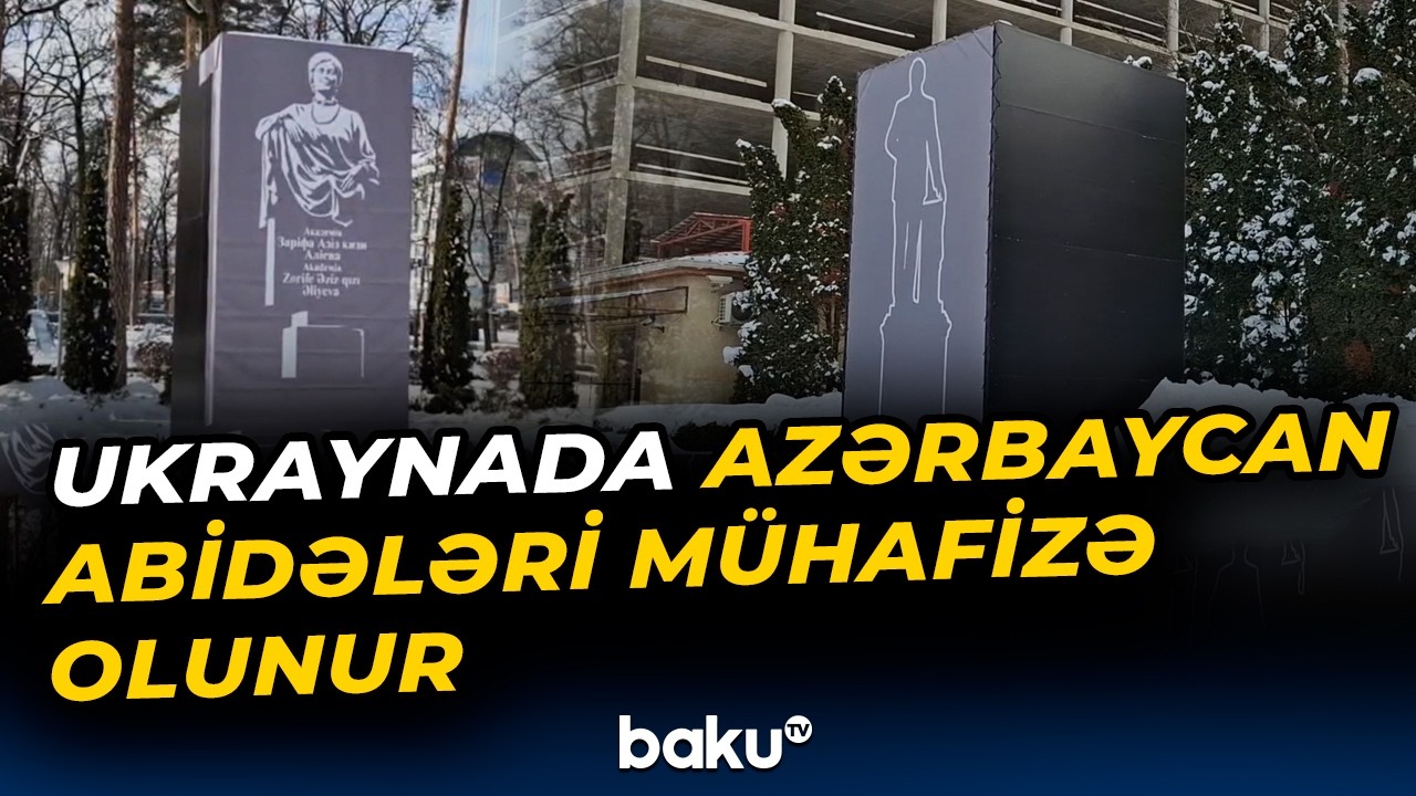 Kiyev və İrpendə qorunan abidələrin mühafizə örtükləri nə zaman çıxarılacaq? - Baku TV