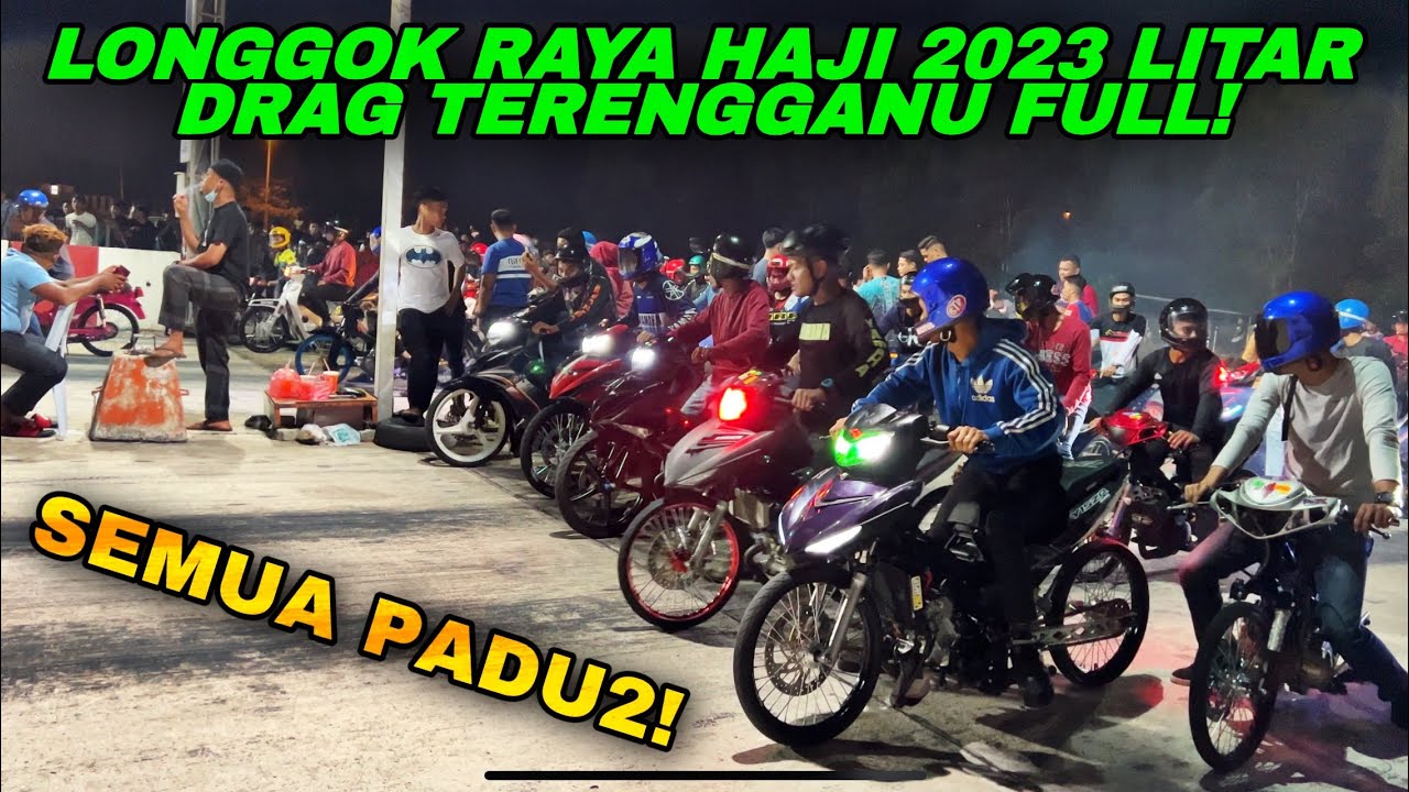 REMPIT LONGGOK RAYA HAJI 2023! | LITAR DRAG TERENGGANU FULLHOUSE! | TAKDE PUKAT KAT SINI BOS!