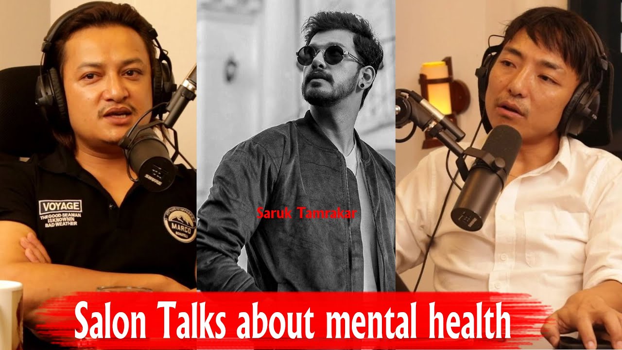 Salon talks about Saruk Tamrakar and mental health ॥ Podcast Clip