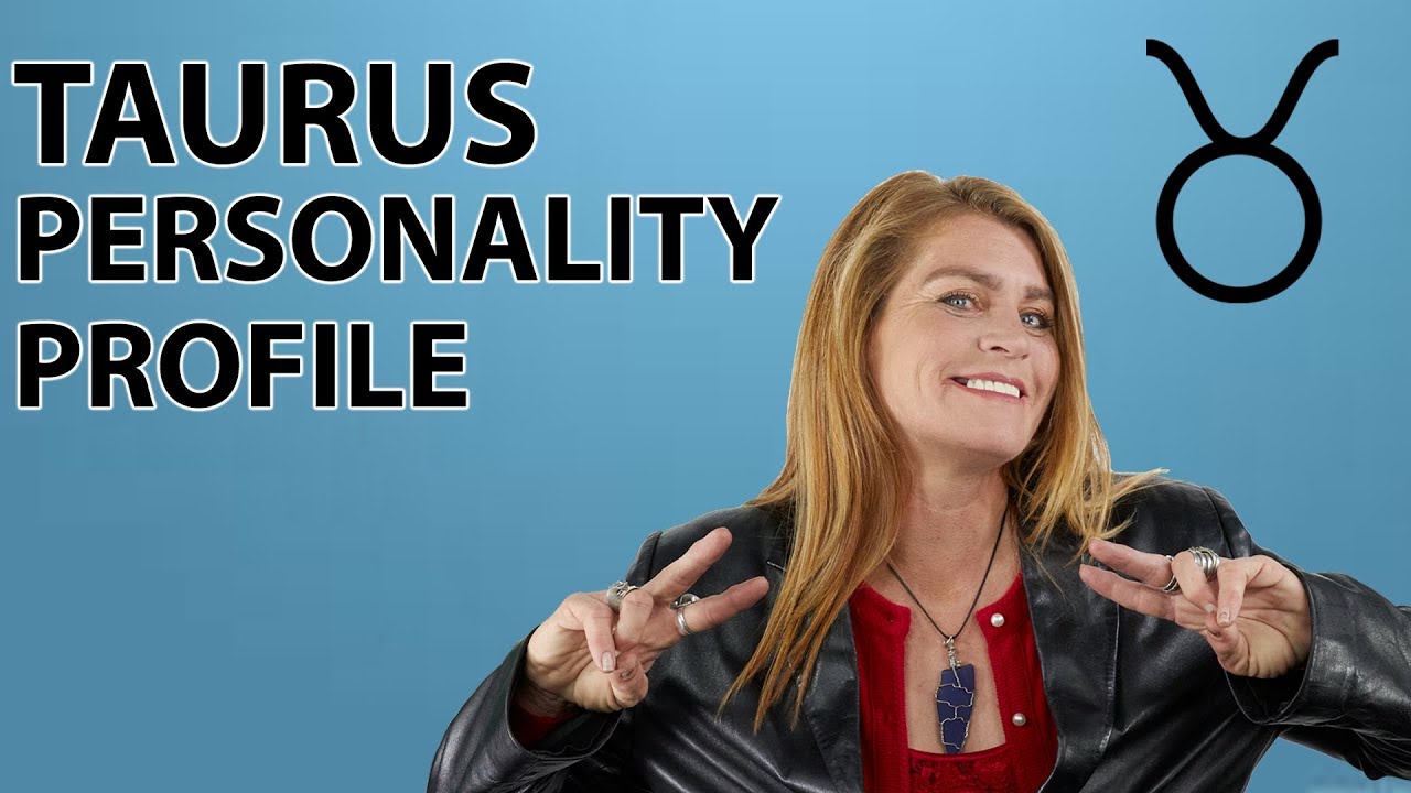 Taurus Personality Profile -Traits, Characteristics, Life Path