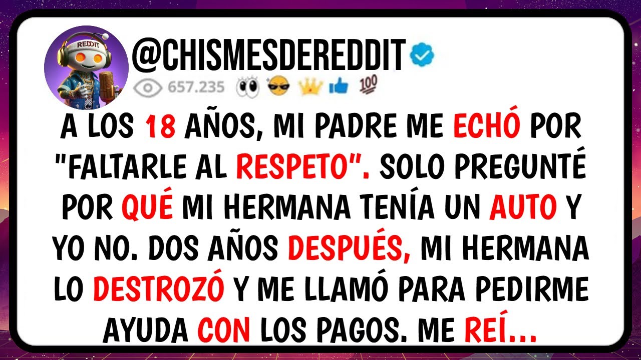 A los 18 AÑOS, Mi Padre Me ECHÓ Por 