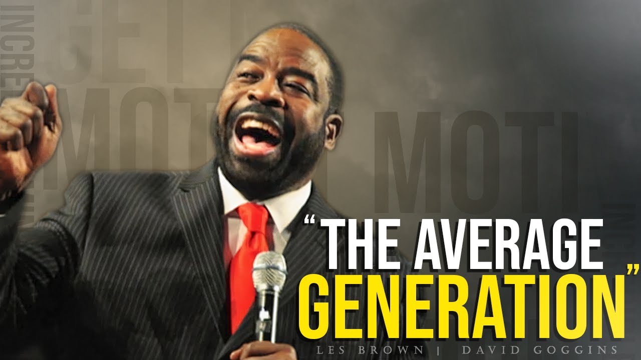 Break your Shell, Get into the World and Take Action |  Les Brown | David Goggins