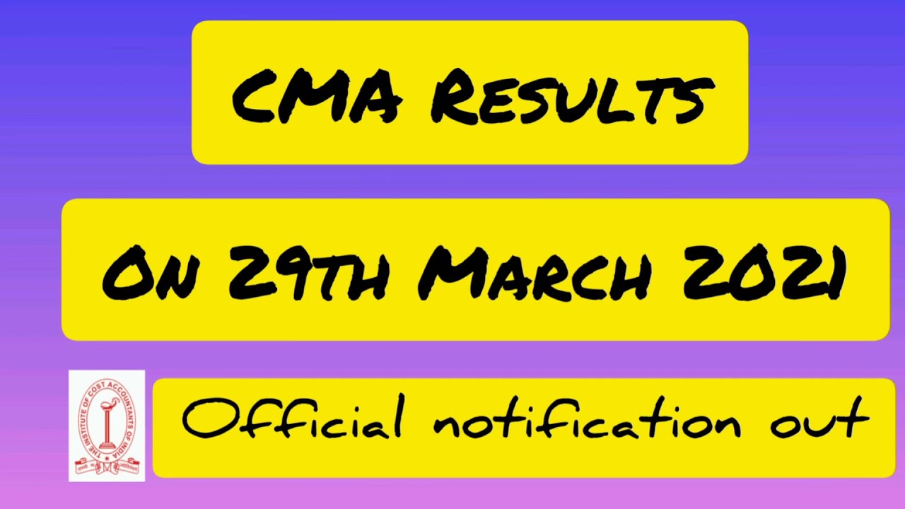 CMA Inter and Final results on 29th March 2021