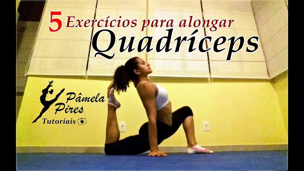 [FLEXIBILIDADE] 5 Exercícios para alongamento do QUADRÍCEPS