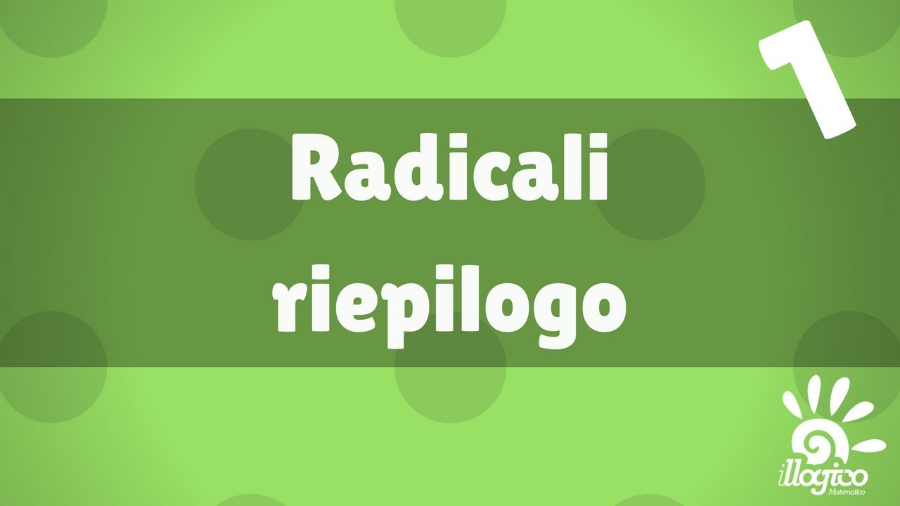 radicali - riepilogo 1 parte 1