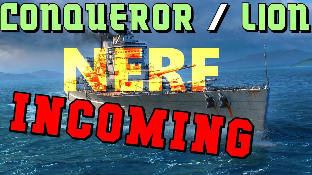 NERF!!! Conqueror and Lion balancing - World of Warships