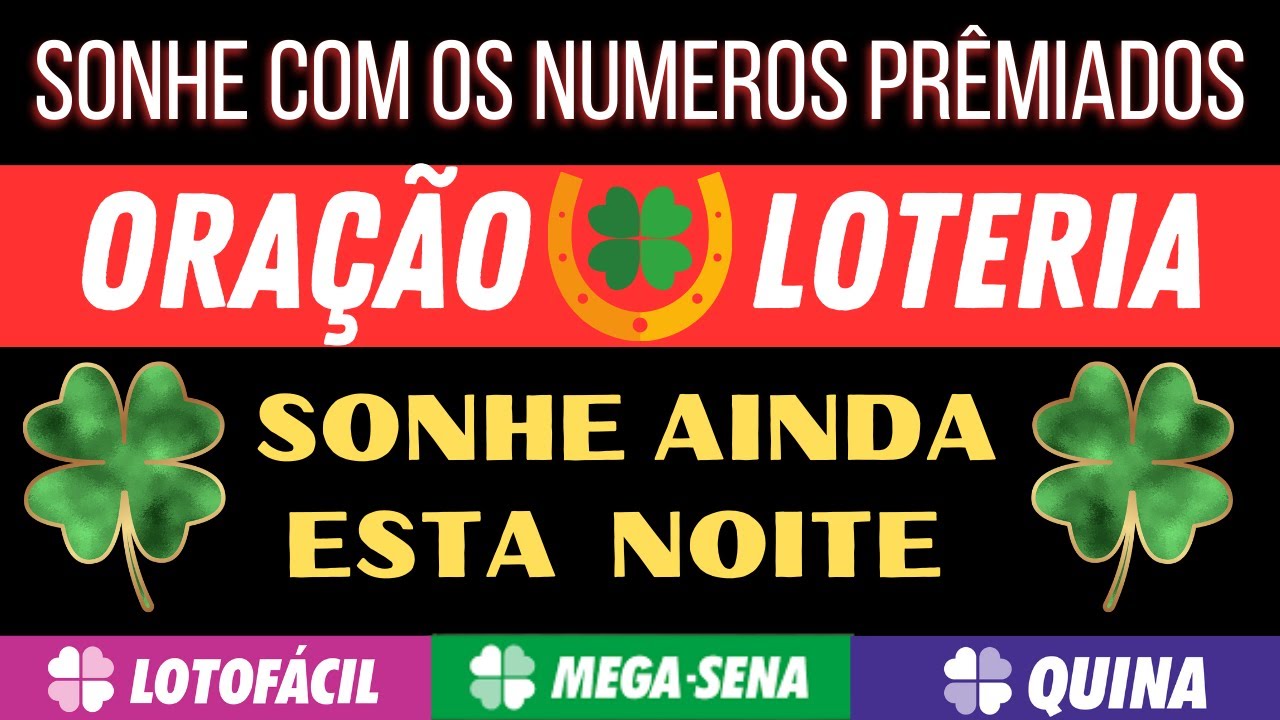 ORA&Ccedil;&Atilde;O DA LOTERIA - PARA SONHAR COM OS NUMEROS PR&Ecirc;MIADOS E SER O PR&Oacute;XIMO MILION&Aacute;RIO *