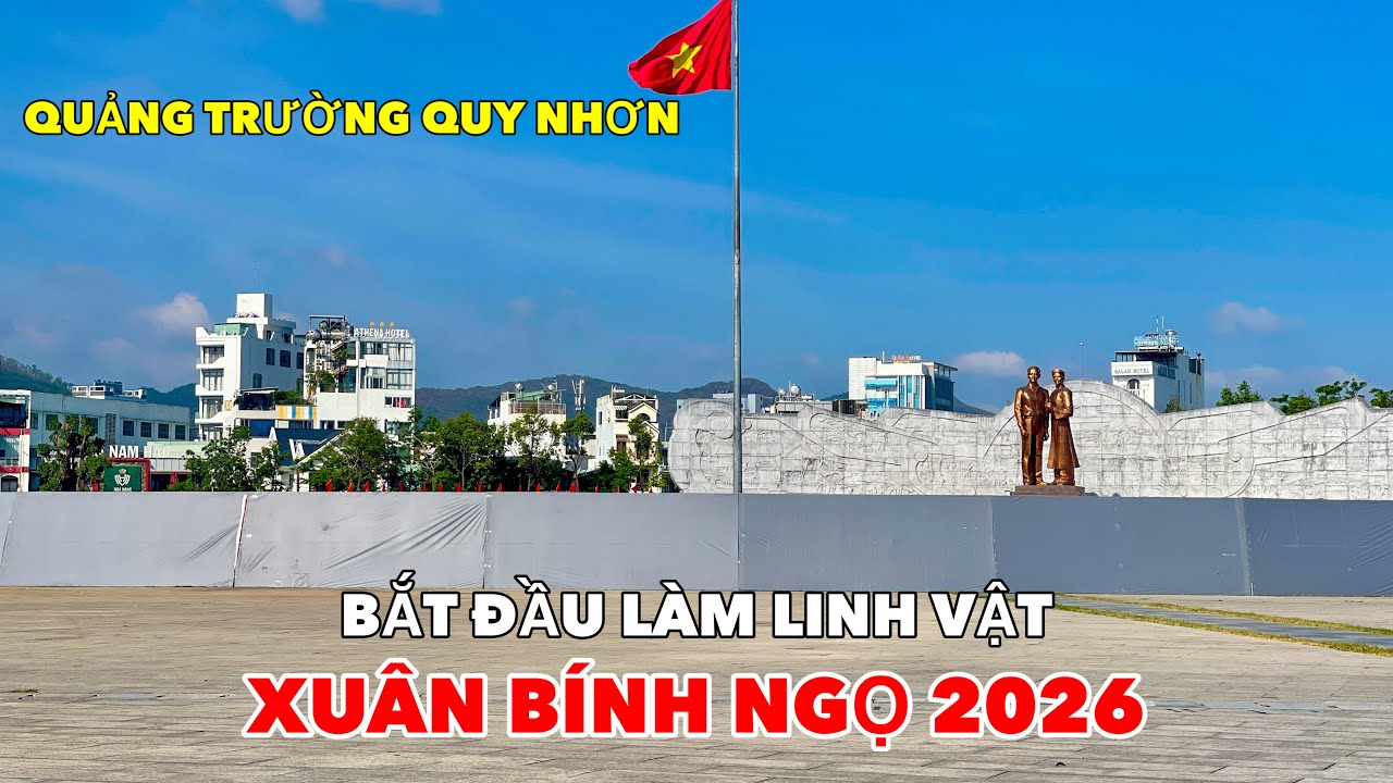 QUY NHƠN NẮNG RẤT ĐẸP | BẮT ĐẦU THI CÔNG LINH VẬT XUÂN BÍNH NGỌ 2026 | 13/1/2026