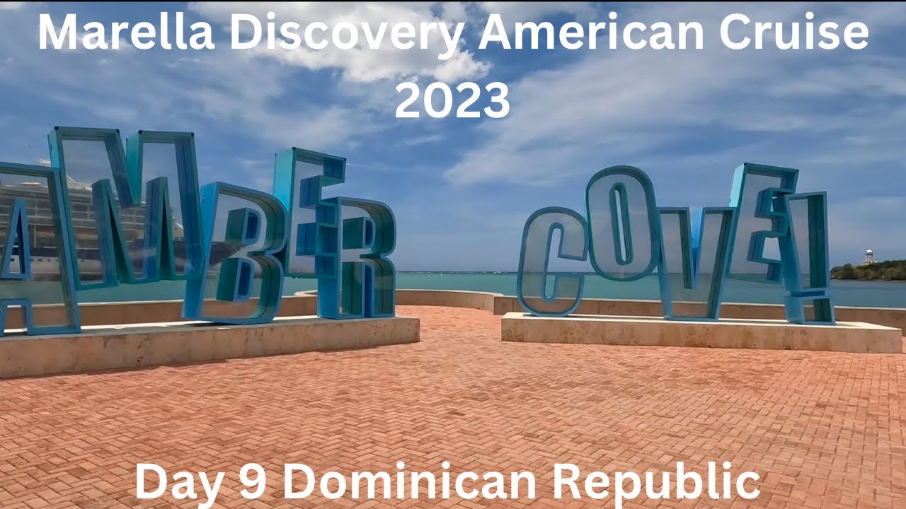 Day 9 of our Marella Discovery American Cruise 2023 - Dominican Republic