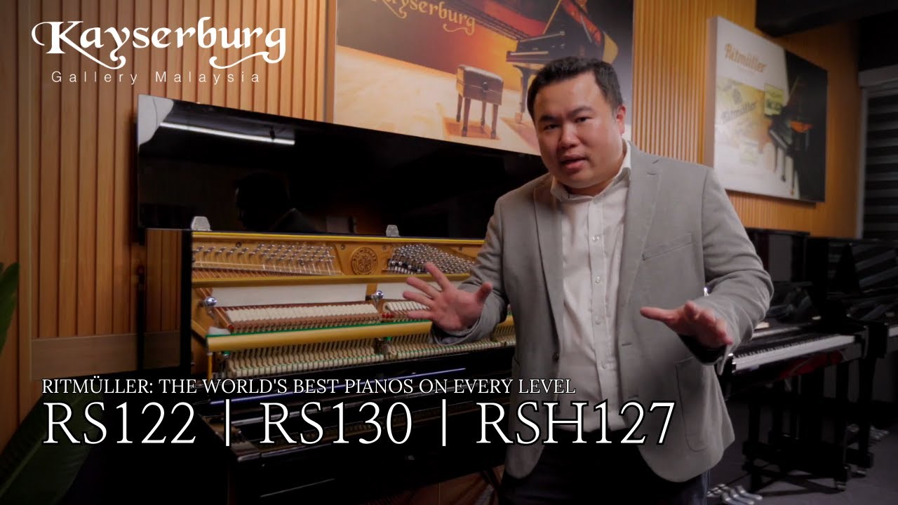 [第一集]Piano Tan游 Kayserburg Gallery Malaysia 记: Piano Tan竟然转向测评德国琴? | Ritmüller RS122, RS130 & RSH127