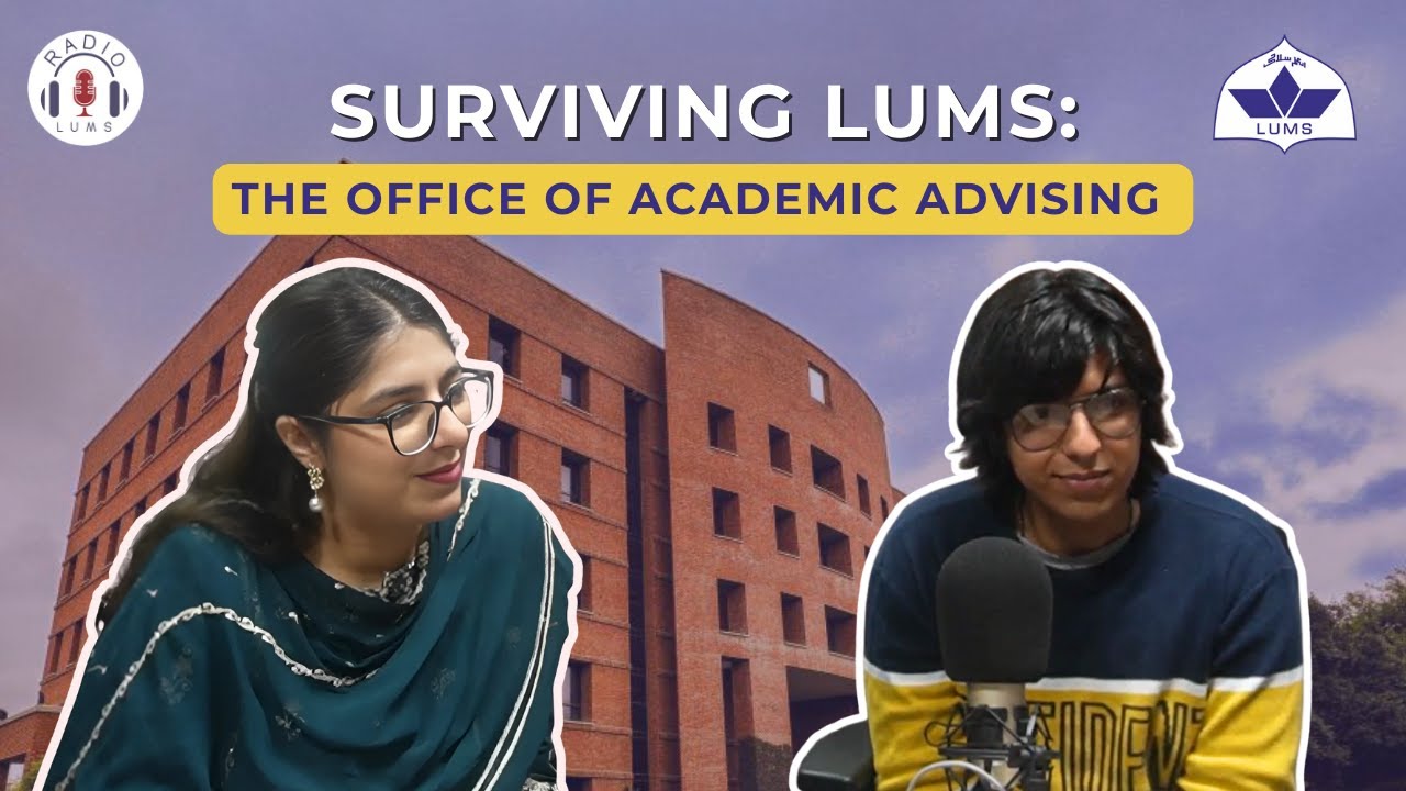 Surviving LUMS: How the Office of Academic Advising Supports Students