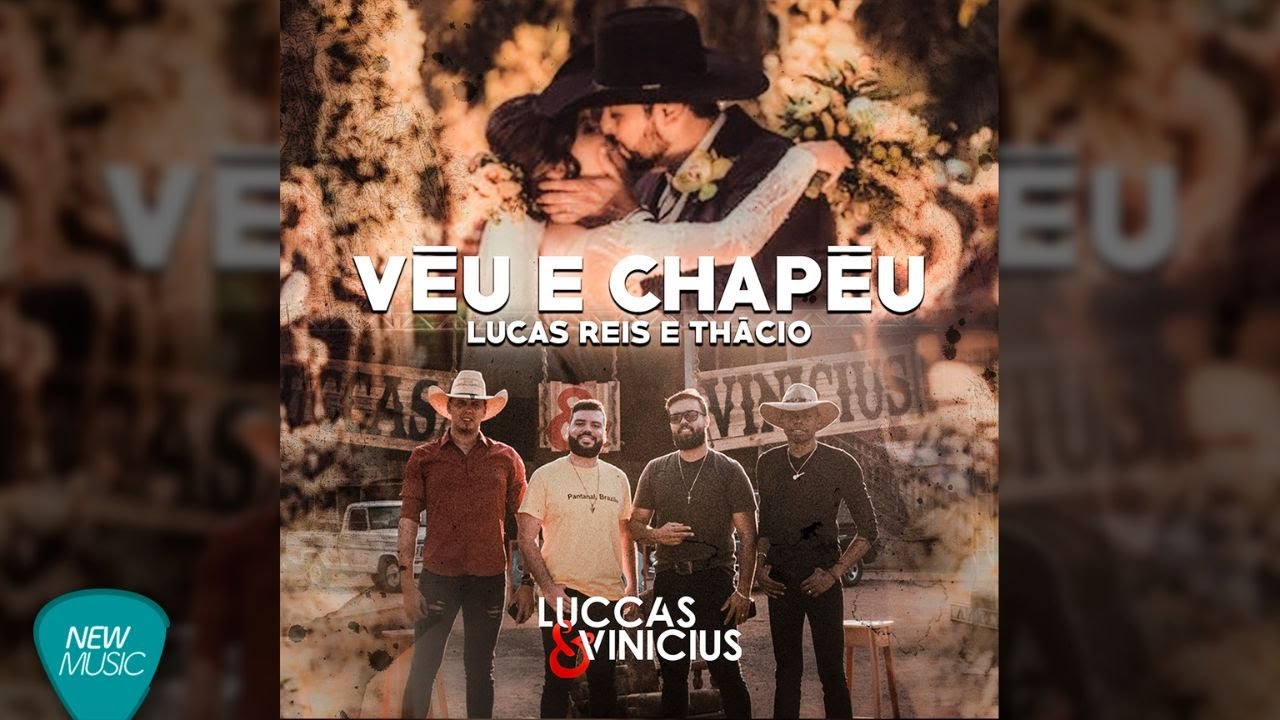 Luccas & Vinicius | Lucas Reis e Thácio - Véu e Chapéu (Clipe Oficial)