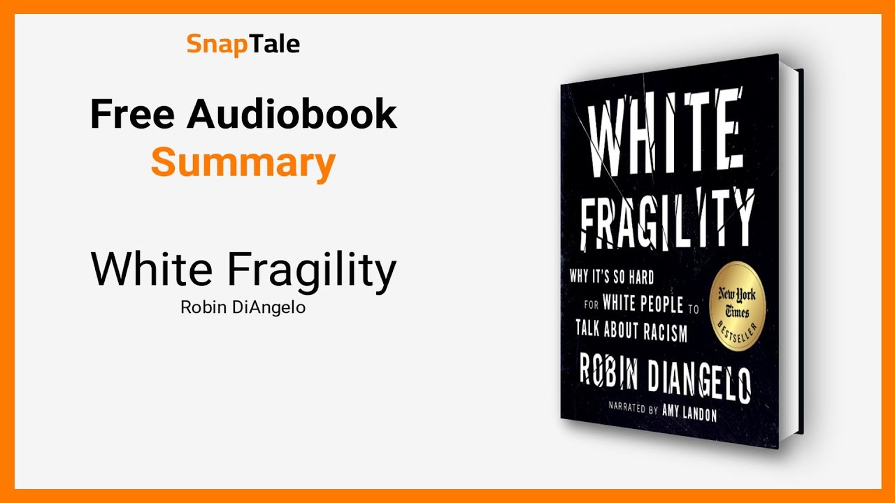 White Fragility by Robin DiAngelo: 11 Minute Summary