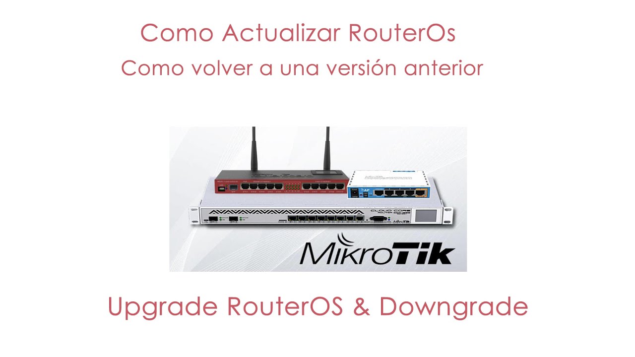 Como actualizar Mikrotik RouterOS fácil y rápido