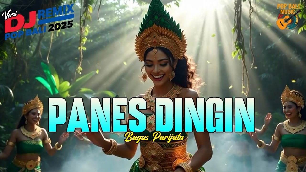 PANES DINGIN - BAGUS PARIJATA VERSI DJ REMIX || DJ BALI TERBARU 2025 || KUMPULAN LAGU BALI
