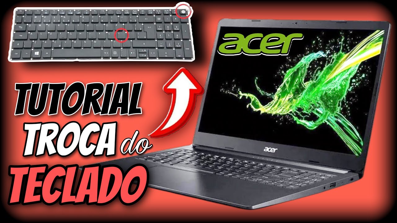 TUTORIAL DE COMO TROCAR O TECLADO DO NOTEBOOK ACER ASPIRE 3.