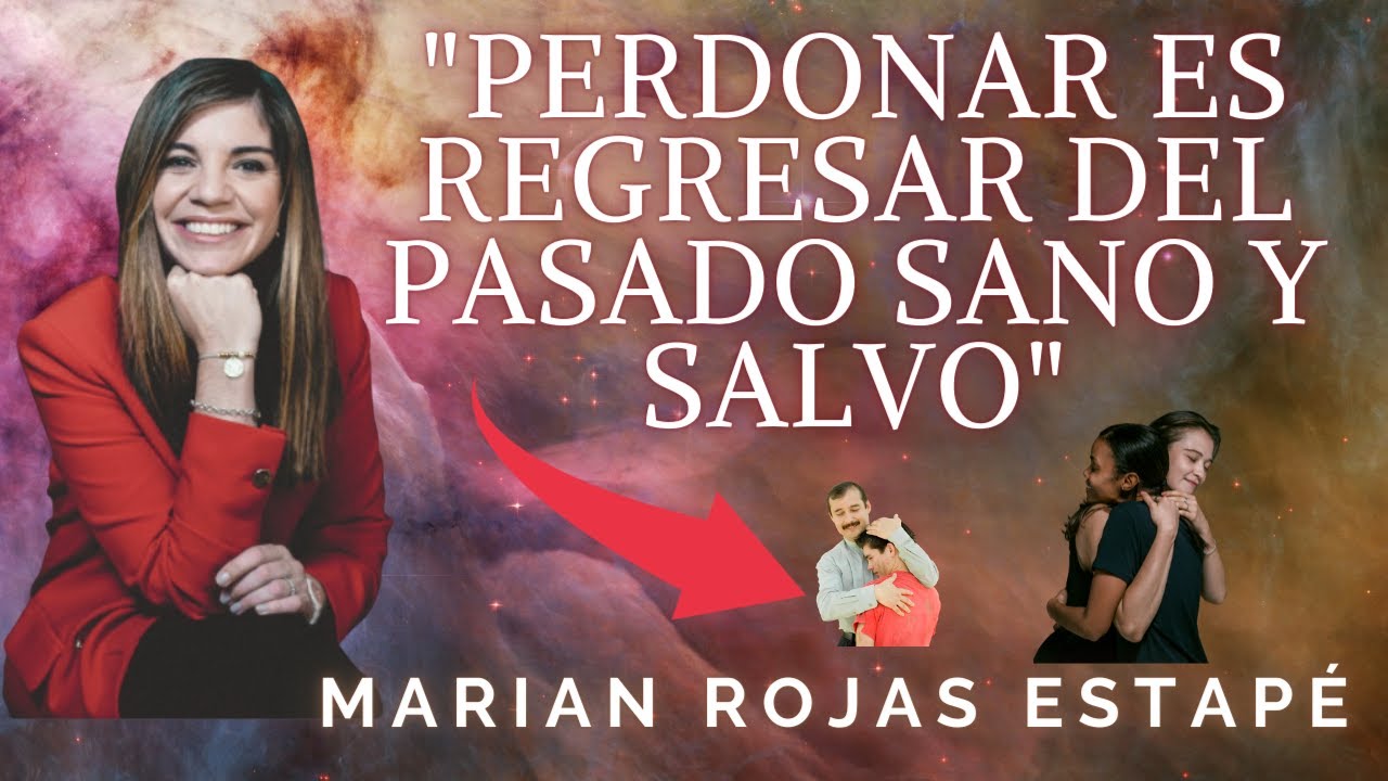 ¿Cómo el Perdón nos ayuda a ser mucho más felices? Escúchalo con Atención! [Marian Rojas Estapé