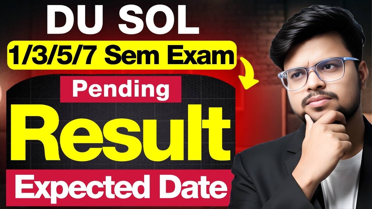 🚨DU SOL 1/3/5/7 Semester 2025-26 Pending Result Expected Date REVEALED!