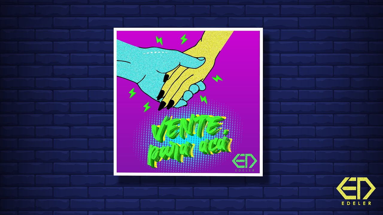 Edeler - Vente Para Aca (Audio)