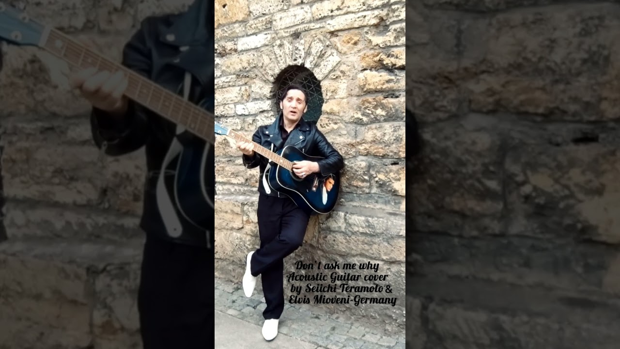 Don't ask me why #elvispresley .Acustic guitar version by Seiichi Teramoto & Elvis Mioveni -Germany