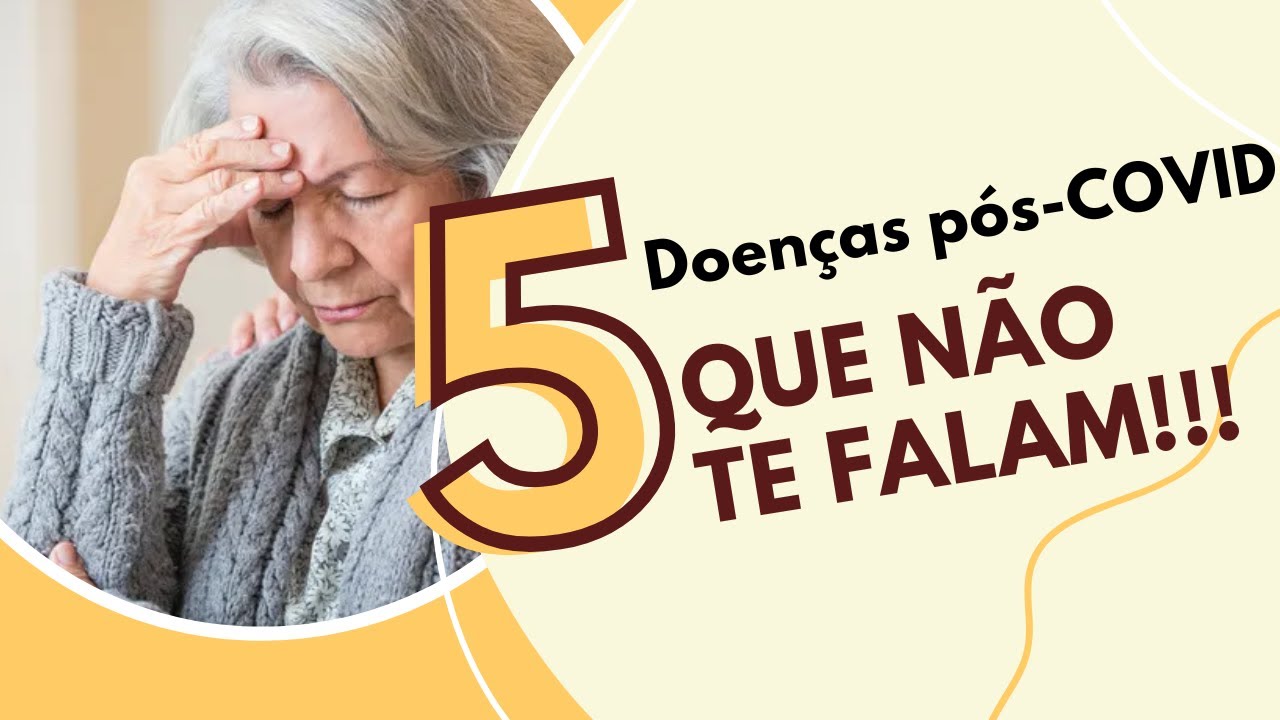 5 DOEN&Ccedil;AS QUE S&Atilde;O SEQUELAS DA COVID E NINGU&Eacute;M FALA!