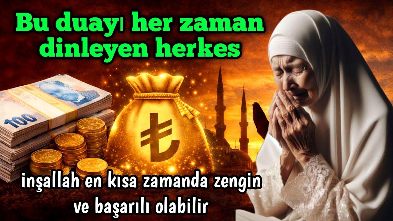 Bu duayı her zaman dinleyen herkes, inşallah en kısa zamanda zengin ve başarılı olabilir.