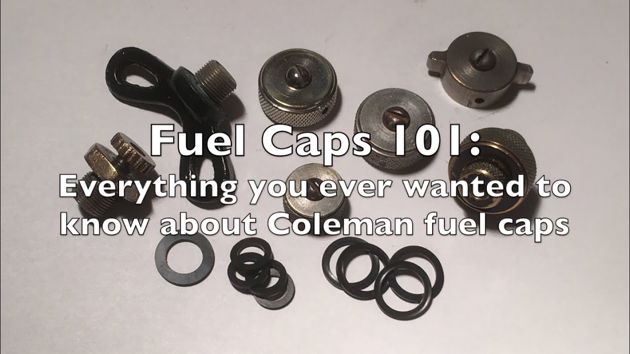 Fuel Caps 101: Everything you ever wanted to know about Coleman fuel caps