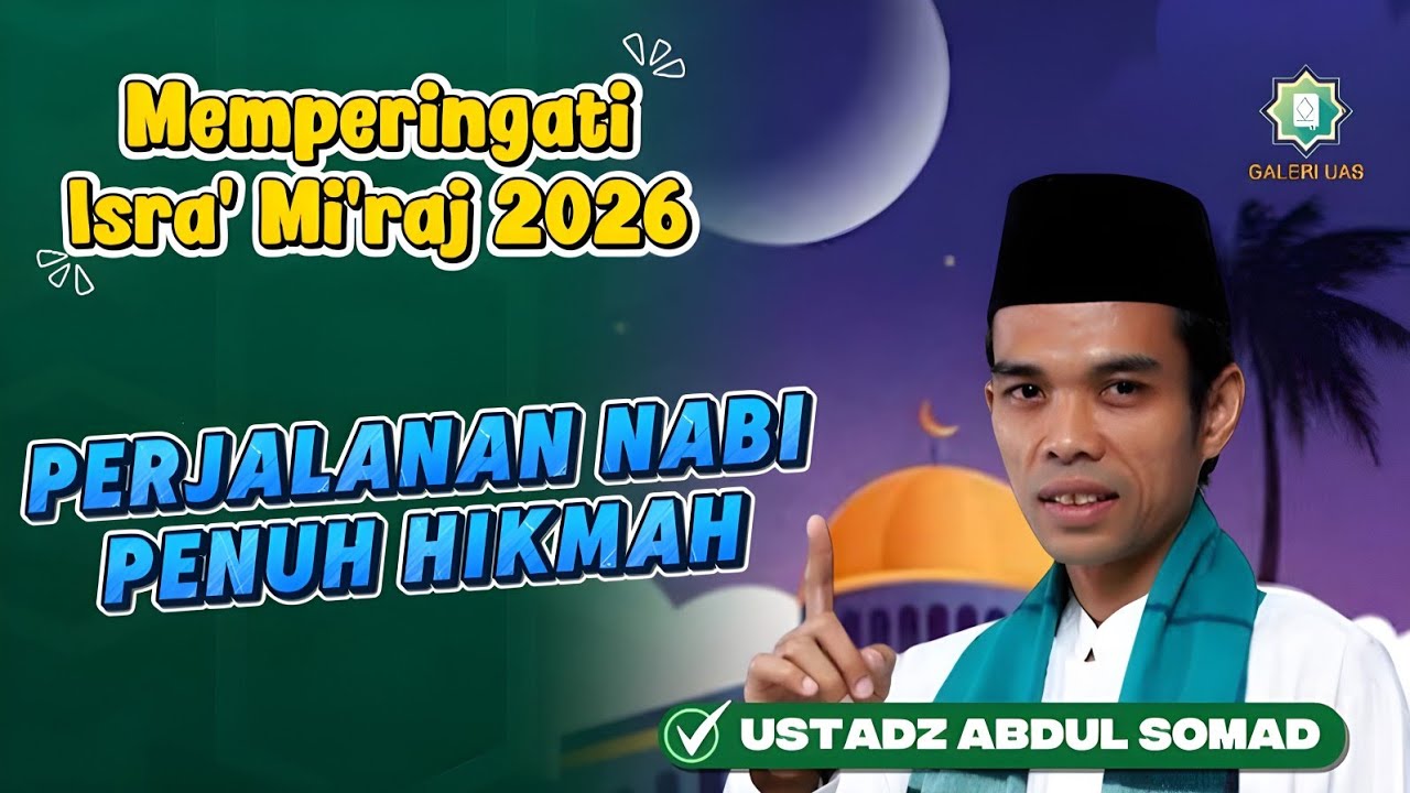Spesial Isra’ Mi’raj! Pelajaran Iman dari Kisah Nabi | Ustadz Abdul Somad