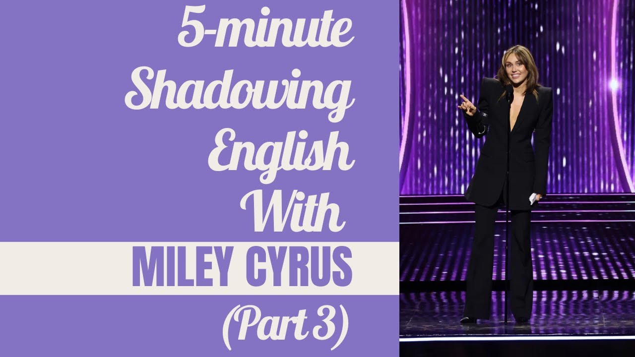 5-minute Shadowing English With MILEY CYRUS (Part 3) | American Accent