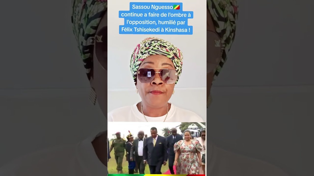 CONGO 🇨🇬 : SASSOU NGUESSO HUMILIÉ PAR LE PRÉSIDENT FELIX TSHISEKEDI !!!