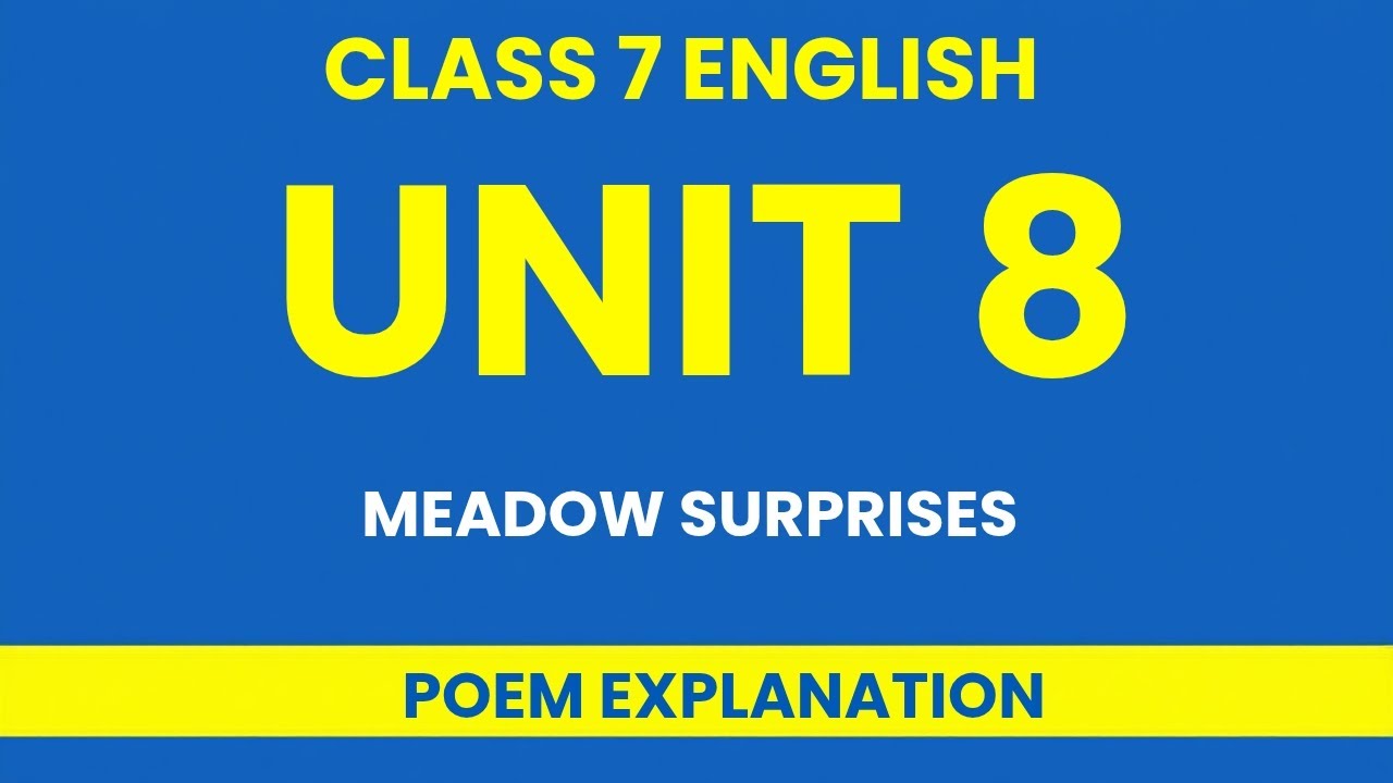 Class 7 Unit 8 | Meadow Surprises – Poem Explanation in Detail | #20fivestudyhub
