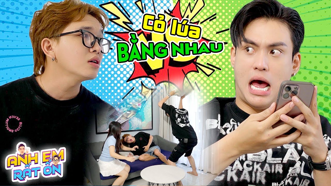 NỘI CHIẾN ANH EM BẤT ỔN - Dạo N&agrave;y Cỏ L&uacute;a Bằng Nhau Hết Rồi !!! - Anh Em Rất Ổn 133