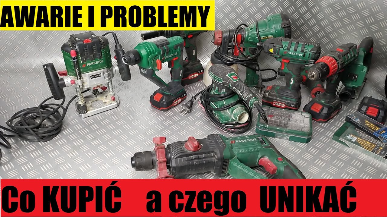 Narzędzia Parkside po 2 latach-AWARIE I PROBLEMY