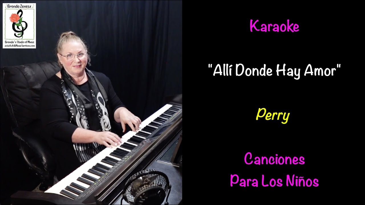 Allí Donde Hay Amor - Canciones Para Los Niños - Perry - Karaoke de Piano con Brenda