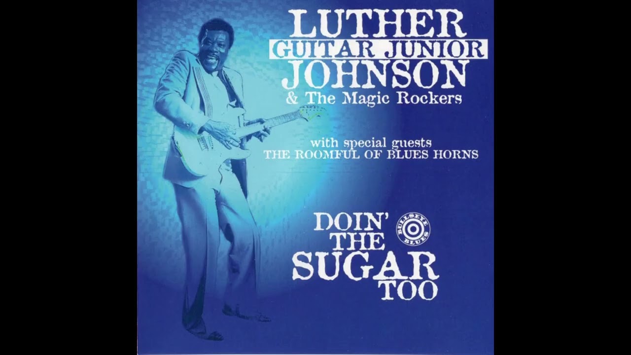 Luther Guitar Junior Johnson &ndash; Doin' The Sugar Too