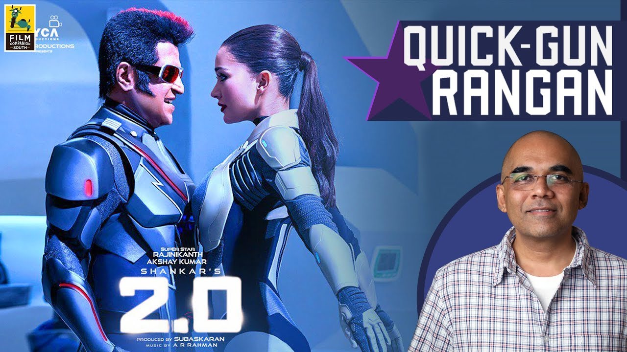 2.0 Tamil Movie Review By Baradwaj Rangan | Quick Gun Rangan