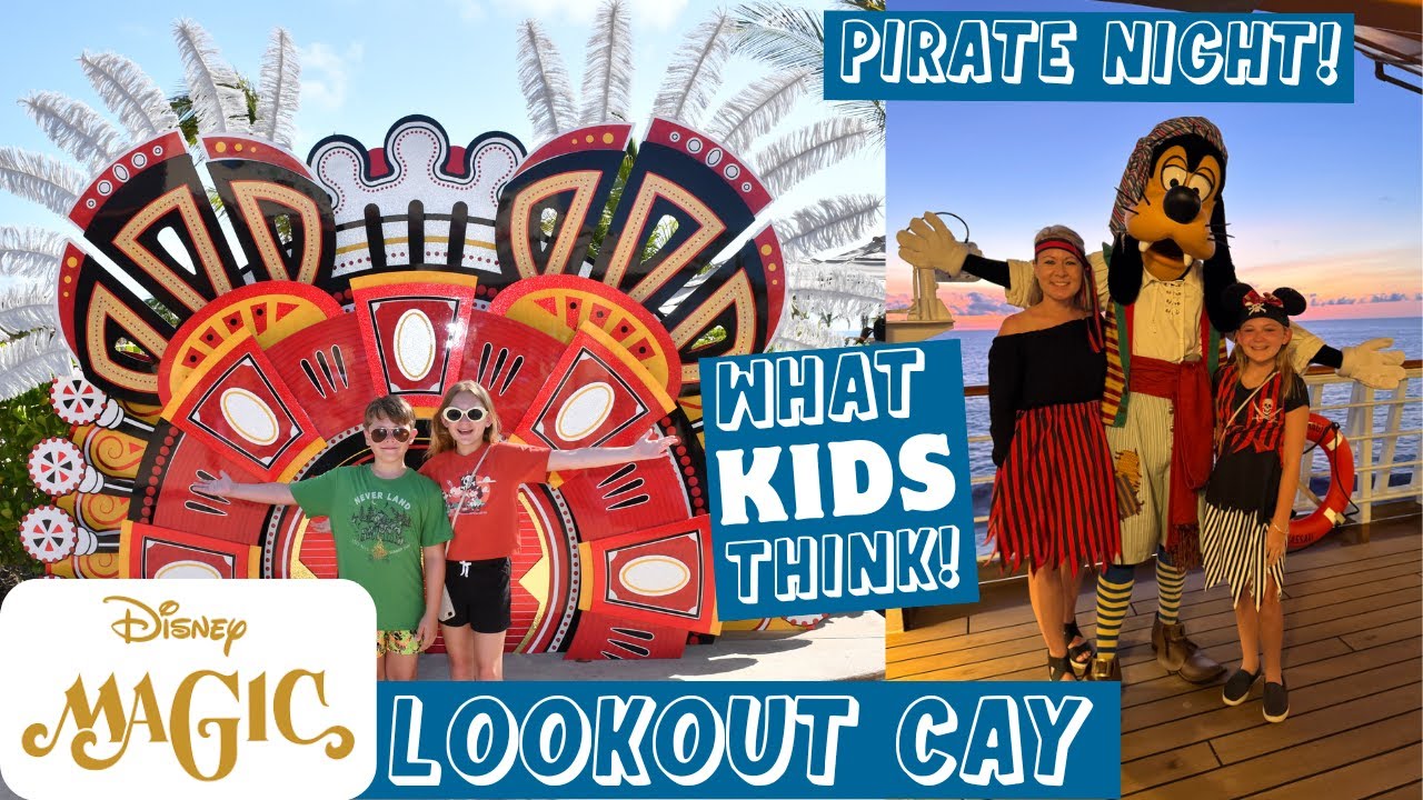WHAT KIDS THINK: Lookout Cay at Lighthouse Point, Pirate Night, Pixie Dusting on Disney Magic Cruise