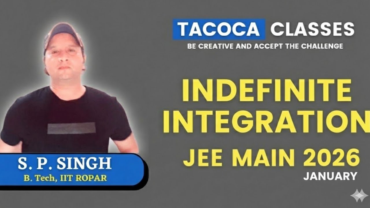 INDEFINITE INTEGRATION JEE MAIN 2026 JANUARY PYQ - BY S.P. SIR