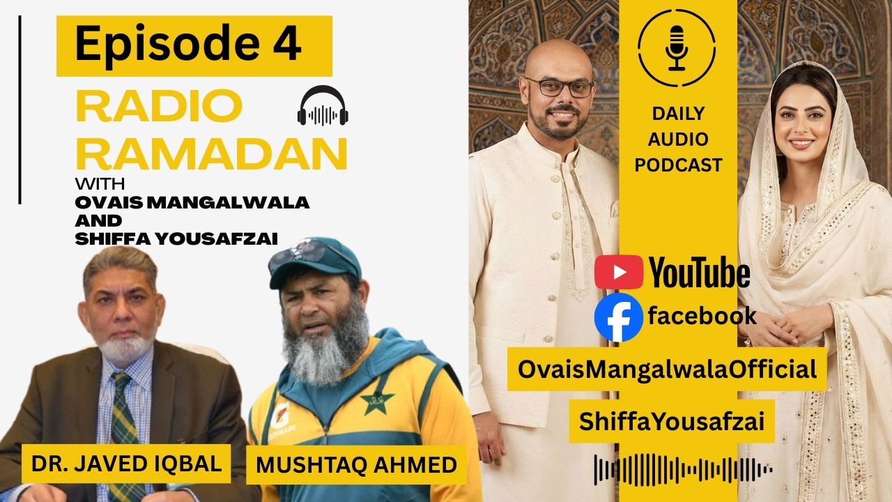 Radio Ramazan - Episode 4, Guests: MUSHTAQ AHMED, DR. JAVED IQBAL