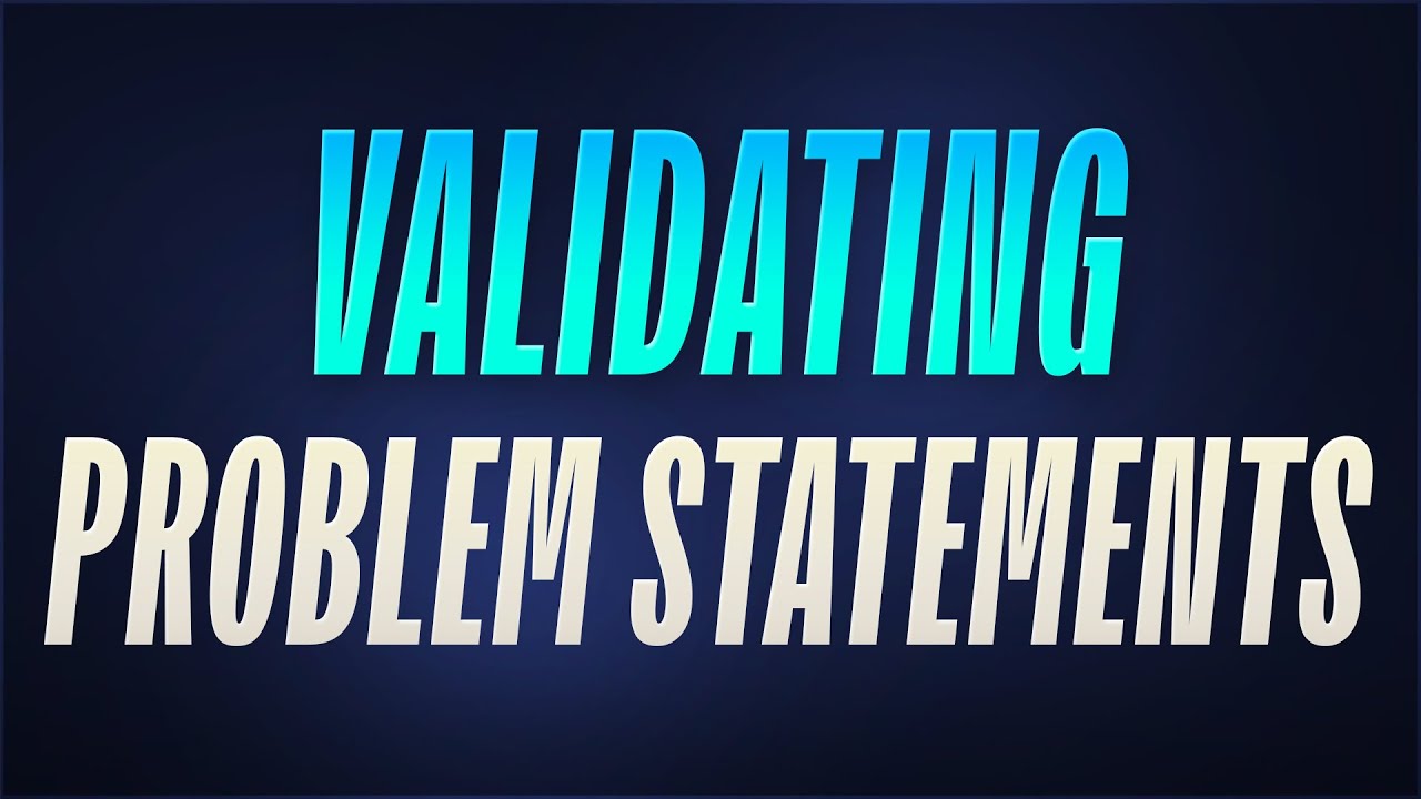Validating your Product Design Problem Statements and Design Solutions!