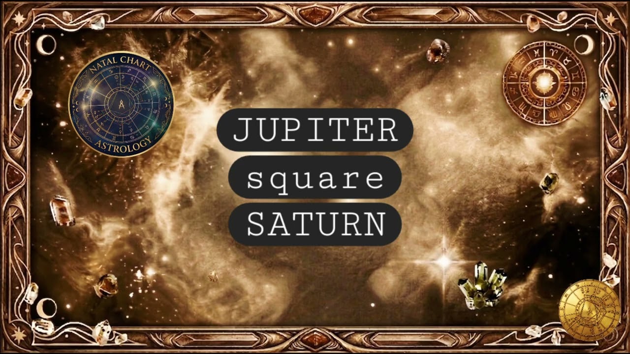 Jupiter square Saturn @natal-astrology 