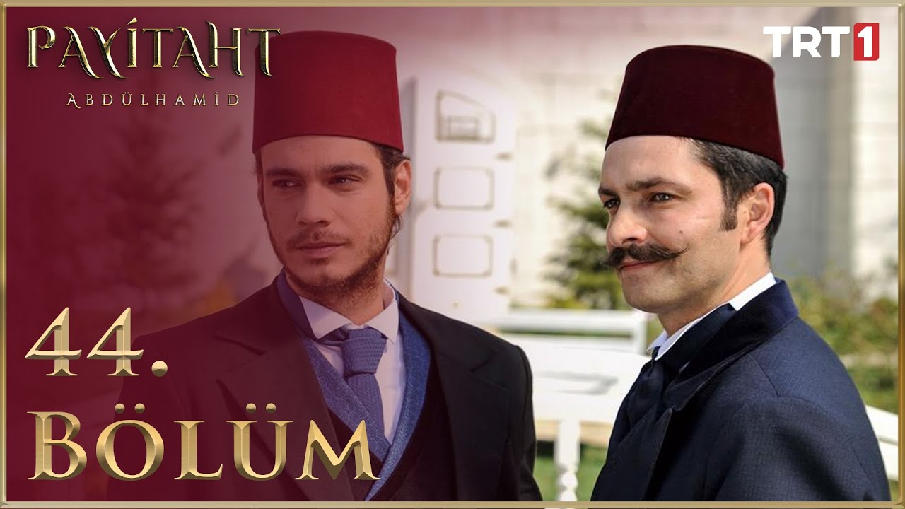 Payitaht Abd&uuml;lhamid 44. B&ouml;l&uuml;m HD