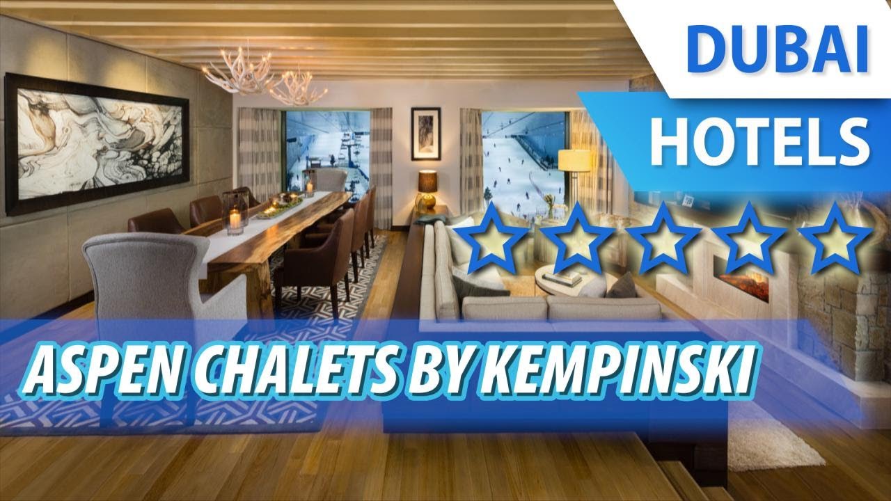 Aspen Chalets by Kempinski 5 ⭐⭐⭐⭐⭐ | Review Hotel in Dubai, UAE