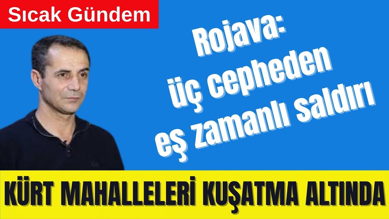 🟥 ROJAVA'YA &Uuml;&Ccedil; CEPHEDEN EŞ ZAMANLI SALDIRI &ndash; K&Uuml;RT MAHALLELERİ KUŞATMA ALTINDA